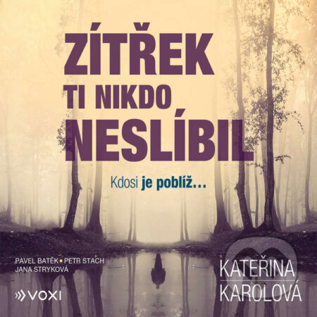 Audiokniha: Zítřek ti nikdo neslíbil (Kateřina Karolová). Voxi, 2024 Audiokniha: Zítřek ti nikdo neslíbil (Kateřina Karolová). Voxi, 2024