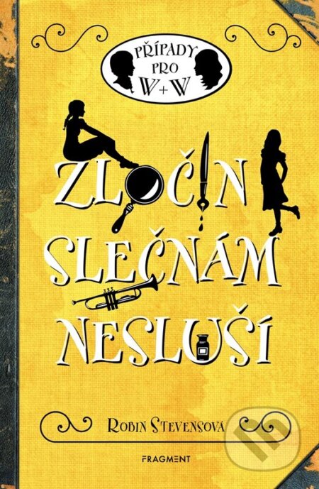 Kniha: Zločin slečnám nesluší (Robin Stevens). Nakladatelství Fragment, 2024 Kniha: Zločin slečnám nesluší (Robin Stevens). Nakladatelství Fragment, 2024