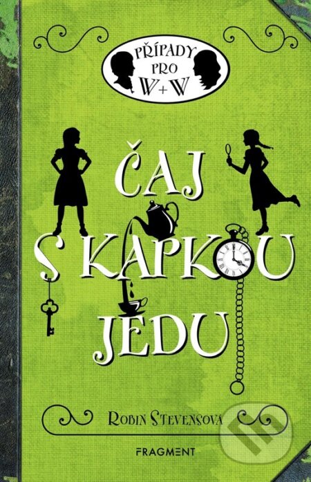 Kniha: Čaj s kapkou jedu (Robin Stevens). Nakladatelství Fragment, 2024 Kniha: Čaj s kapkou jedu (Robin Stevens). Nakladatelství Fragment, 2024