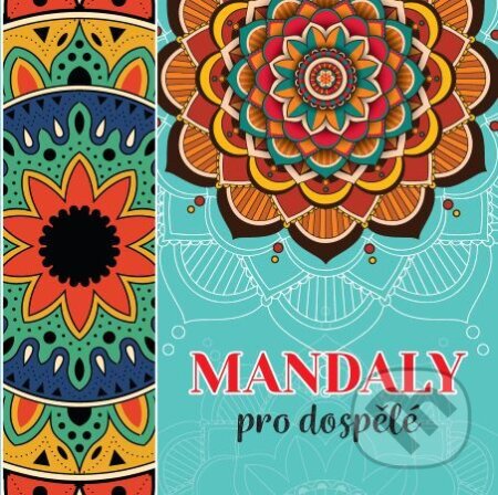 Kniha: Mandaly pro dospělé (Foni book CZ). Foni book CZ, 2024 Kniha: Mandaly pro dospělé (Foni book CZ). Foni book CZ, 2024