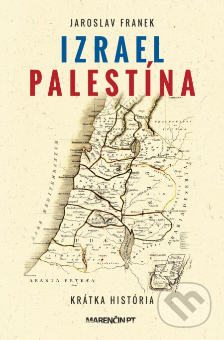 Kniha: Izrael Palestína (Jaroslav Franek). Marenčin PT, 2024 Kniha: Izrael Palestína (Jaroslav Franek). Marenčin PT, 2024