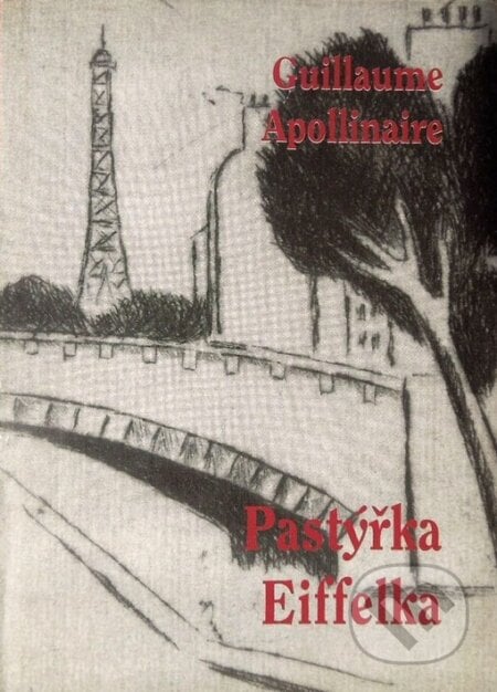 Pastýřka Eiffelka - Guillaume Apollinaire, Prospektrum, 2003