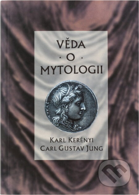 Kniha: Věda o mytologii (Karl Kerényi a Carl Gustav Jung). Nakladatelství Tomáše Janečka, 1995 Kniha: Věda o mytologii (Karl Kerényi a Carl Gustav Jung). Nakladatelství Tomáše Janečka, 1995