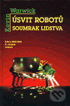 Úsvit robotů, soumrak lidstva - Kevin Warwick, Vesmír, 1999