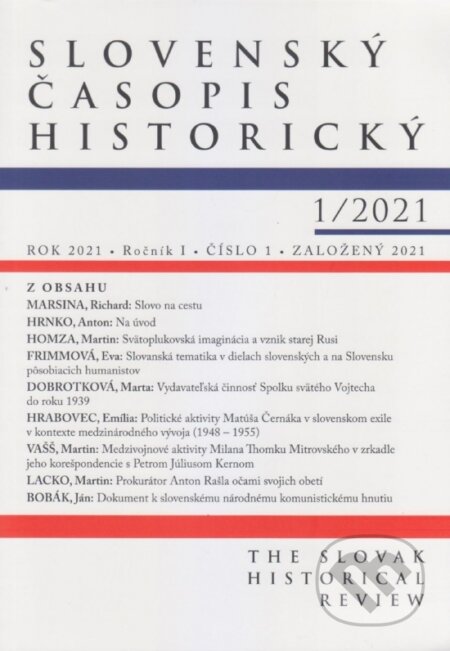 Slovenský časopis historický 1/2021 (Vydavateľstvo Spolku slovenských spisovateľov). Vydavateľstvo Spolku slovenských spisovateľov, 2021 Slovenský časopis historický 1/2021 (Vydavateľstvo Spolku slovenských spisovateľov). Vydavateľstvo Spolku slovenských spisovateľov, 2021