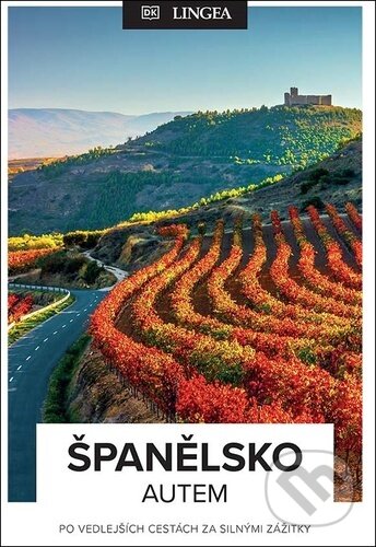Kniha: Španělsko autem (Lingea). Lingea, 2024 Kniha: Španělsko autem (Lingea). Lingea, 2024