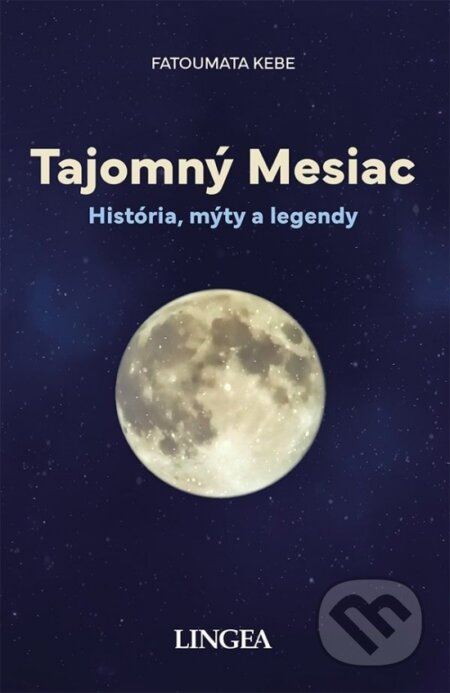 Kniha: Tajomný mesiac (Fatouma Kebe). Lingea, 2024 Kniha: Tajomný mesiac (Fatouma Kebe). Lingea, 2024