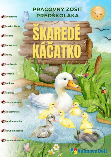 Kniha: Škaredé káčatko - Pracovný zošit predškoláka (Autorský kolektív). Vnímavé deti, 2024 Kniha: Škaredé káčatko - Pracovný zošit predškoláka (Autorský kolektív). Vnímavé deti, 2024