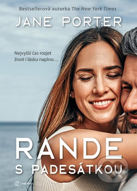 Kniha: Rande s padesátkou (Jane Porter). Metafora, 2024 Kniha: Rande s padesátkou (Jane Porter). Metafora, 2024