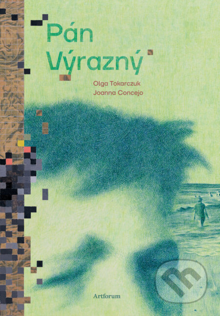 Kniha: Pán Výrazný (Olga Tokarczuk). Artforum, 2024 Kniha: Pán Výrazný (Olga Tokarczuk). Artforum, 2024