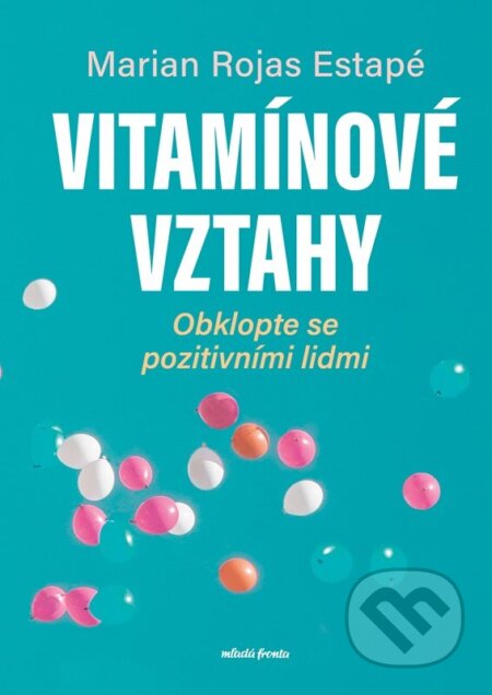 Kniha: Vitamínové vztahy (Marian Rochas Estapé). Mladá fronta, 2024 Kniha: Vitamínové vztahy (Marian Rochas Estapé). Mladá fronta, 2024