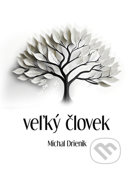 E-kniha: Veľký Človek (Michal Drienik). Wealthy Mind E-kniha: Veľký Človek (Michal Drienik). Wealthy Mind