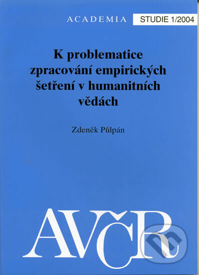 Kniha: K problematice zpracování empirických šetření v humanitních vědách (Zdeněk Půlpán). Academia, 2005 Kniha: K problematice zpracování empirických šetření v humanitních vědách (Zdeněk Půlpán). Academia, 2005