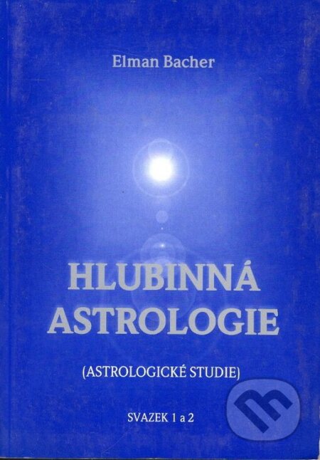 Kniha: Hlubinná astrologie 1a 2 (Elman Bacher). Sursum, 2000 Kniha: Hlubinná astrologie 1a 2 (Elman Bacher). Sursum, 2000