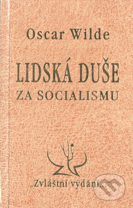 Kniha: Lidská duše za socialismu (Oscar Wilde). Zvláštní vydání, 1997 Kniha: Lidská duše za socialismu (Oscar Wilde). Zvláštní vydání, 1997
