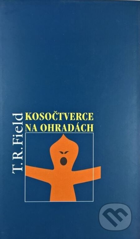 Kniha: Kosočtverce na ohradách (T. R. Field). Paseka, 1998 Kniha: Kosočtverce na ohradách (T. R. Field). Paseka, 1998
