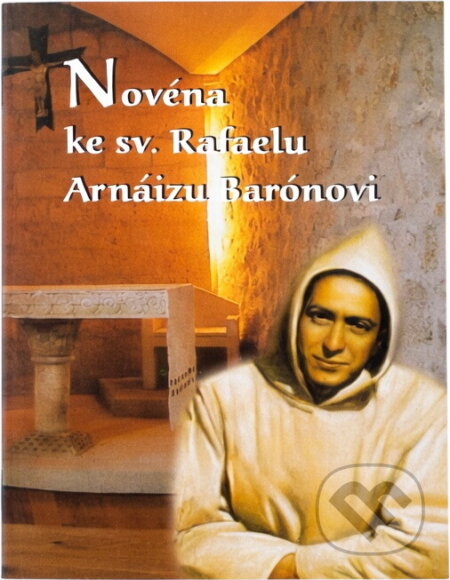 Kniha: Novéna ke sv. Rafaelu Arnáizu Barónovi (). , 2010 Kniha: Novéna ke sv. Rafaelu Arnáizu Barónovi (). , 2010