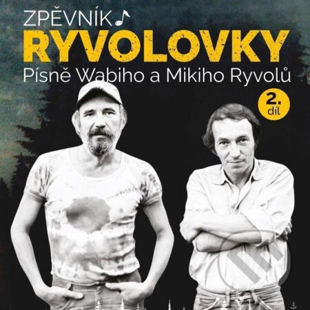 Kniha: Zpěvník Ryvolovky: Písně Wabiho a Mikiho Ryvolů 2. (Miki Ryvola a Wabi Ryvola). Super Noty, 2024 Kniha: Zpěvník Ryvolovky: Písně Wabiho a Mikiho Ryvolů 2. (Miki Ryvola a Wabi Ryvola). Super Noty, 2024