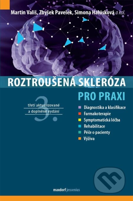 Kniha: Roztroušená skleróza pro praxi (Martin Vališ a Zbyšek Pavelek). Maxdorf, 2024 Kniha: Roztroušená skleróza pro praxi (Martin Vališ a Zbyšek Pavelek). Maxdorf, 2024