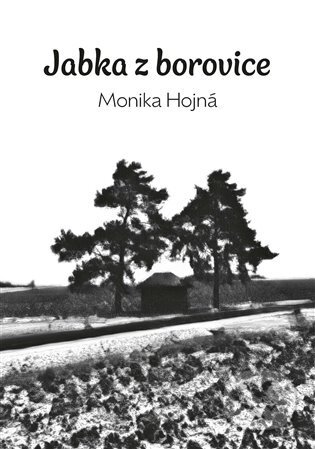 Kniha: Jabka z borovice (Monika Hojná). Green Mango, 2024 Kniha: Jabka z borovice (Monika Hojná). Green Mango, 2024