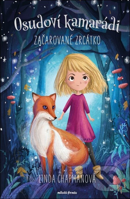 Kniha: Osudoví kamarádi: Začarované zrcátko (Linda Chapman). Mladá fronta, 2024 Kniha: Osudoví kamarádi: Začarované zrcátko (Linda Chapman). Mladá fronta, 2024