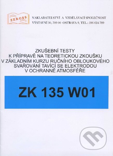 Kniha: Zkušební testy ZK 135 W01 (ZEROSS). ZEROSS, 2009 Kniha: Zkušební testy ZK 135 W01 (ZEROSS). ZEROSS, 2009