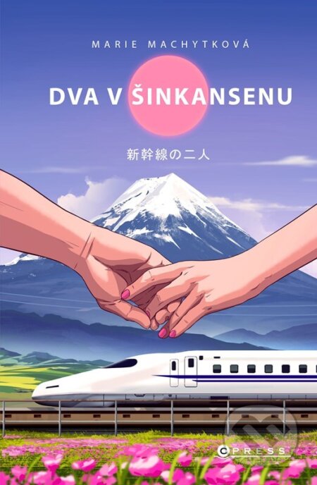 Kniha: Dva v šinkansenu (Marie Machytková). CPRESS, 2024 Kniha: Dva v šinkansenu (Marie Machytková). CPRESS, 2024