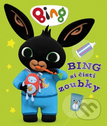 Kniha: Bing si čistí zoubky (Autorský kolektiv). Egmont ČR, 2024 Kniha: Bing si čistí zoubky (Autorský kolektiv). Egmont ČR, 2024