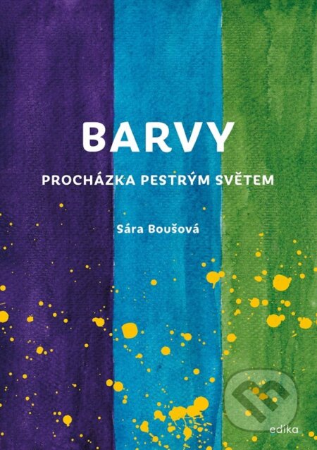 Kniha: Barvy (Sára Boušová). Edika, 2024 Kniha: Barvy (Sára Boušová). Edika, 2024