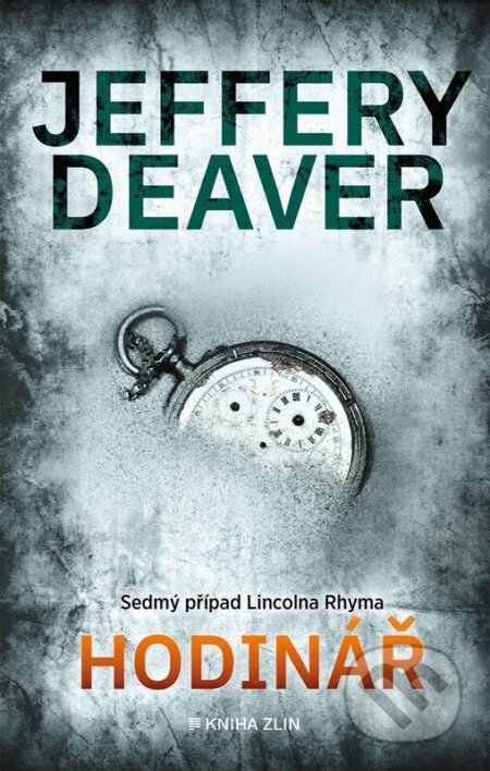 Kniha: Hodinář (Jeffery Deaver). Kniha Zlín, 2024 Kniha: Hodinář (Jeffery Deaver). Kniha Zlín, 2024