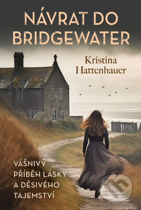 Kniha: Návrat do Bridgewater (Kristina Hattenhauer). Fortuna Libri ČR, 2024 Kniha: Návrat do Bridgewater (Kristina Hattenhauer). Fortuna Libri ČR, 2024
