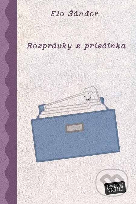 E-kniha: Rozprávky z priečinka (Elo Šándor). Zabudnuté knihy, 2024 E-kniha: Rozprávky z priečinka (Elo Šándor). Zabudnuté knihy, 2024