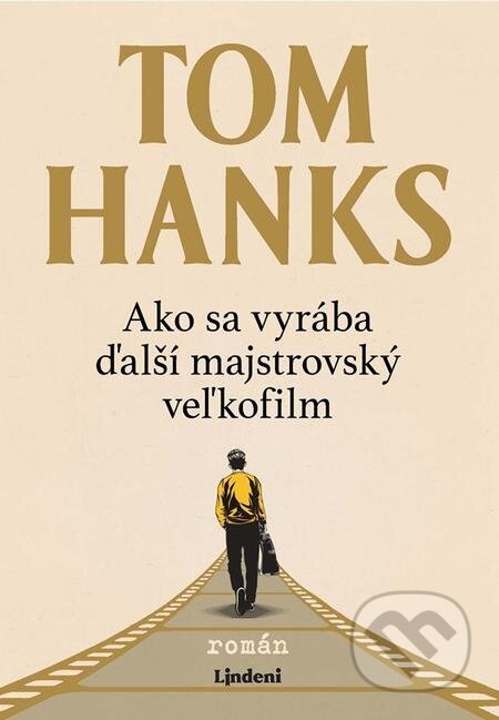 E-kniha: Ako sa vyrába ďalší majstrovský veľkofilm (Tom Hanks). Lindeni, 2024 E-kniha: Ako sa vyrába ďalší majstrovský veľkofilm (Tom Hanks). Lindeni, 2024