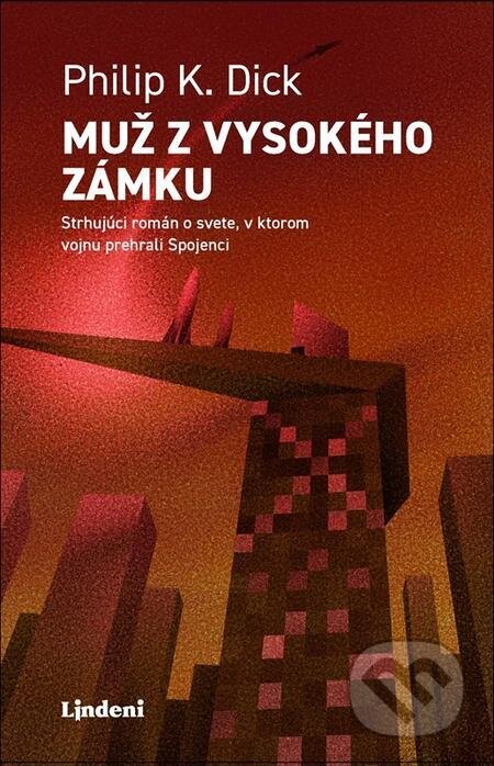 E-kniha: Muž z vysokého zámku (Philip K. Dick). Lindeni, 2024 E-kniha: Muž z vysokého zámku (Philip K. Dick). Lindeni, 2024