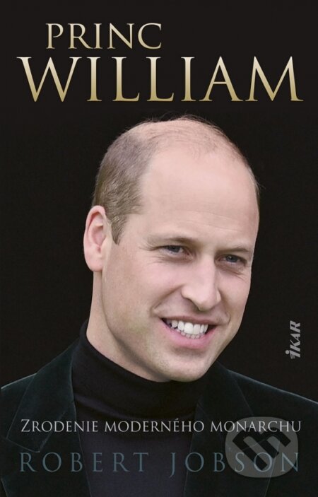 Kniha: Princ William (Robert Jobson). Ikar, 2024 Kniha: Princ William (Robert Jobson). Ikar, 2024