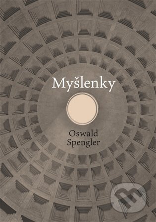Kniha: Myšlenky (Oswald Spengler). Délský potápěč, 2024 Kniha: Myšlenky (Oswald Spengler). Délský potápěč, 2024