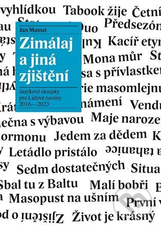 Kniha: Zimálaj a jiná zjištění (Jan Mattuš). Julius Zirkus, 2024 Kniha: Zimálaj a jiná zjištění (Jan Mattuš). Julius Zirkus, 2024