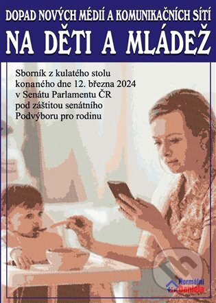Kniha: Dopad nových médií a komunikačních sítí na děti a mládež (Daniela Kovářová). Nová vlna, 2024 Kniha: Dopad nových médií a komunikačních sítí na děti a mládež (Daniela Kovářová). Nová vlna, 2024