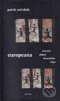 Kniha: Europeana (Patrik Ouředník). Paseka, 2001 Kniha: Europeana (Patrik Ouředník). Paseka, 2001