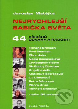 Kniha: Nejrychlejší babička na světě (Jaroslav Matějka). Mladá fronta, 2005 Kniha: Nejrychlejší babička na světě (Jaroslav Matějka). Mladá fronta, 2005