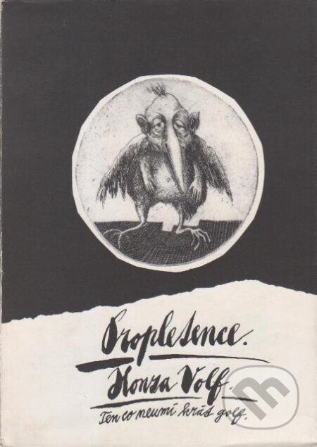 Kniha: Propletence (Honza Volf). Nakladatelství jednoho autora, 1996 Kniha: Propletence (Honza Volf). Nakladatelství jednoho autora, 1996