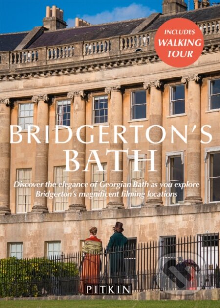 Kniha: Bridgertons Bath (Antonia Hicks). Pitkin, 2021 Kniha: Bridgertons Bath (Antonia Hicks). Pitkin, 2021