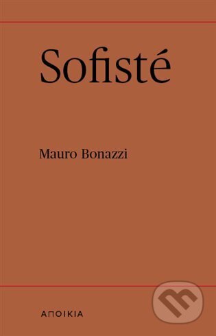 Kniha: Sofisté (Mauro Bonazzi). Herrmann & synové, 2024 Kniha: Sofisté (Mauro Bonazzi). Herrmann & synové, 2024