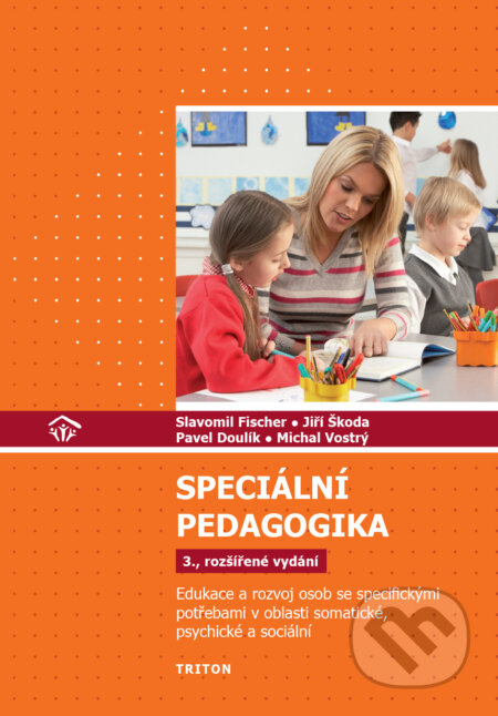 Kniha: Speciální pedagogika (Jiří Škoda, Slavomil Fischer, Pavel Doulík a Michal Vostrý). Triton, 2024 Kniha: Speciální pedagogika (Jiří Škoda, Slavomil Fischer, Pavel Doulík a Michal Vostrý). Triton, 2024