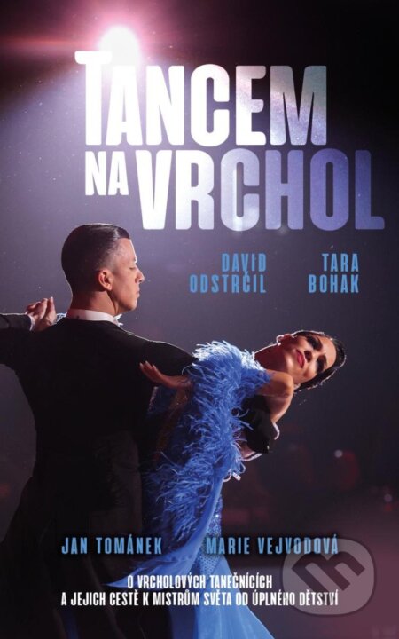 Kniha: Tancem na vrchol (Jan Tománek a Marie Vejvodová). Rosier, 2024 Kniha: Tancem na vrchol (Jan Tománek a Marie Vejvodová). Rosier, 2024