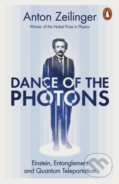 Dance of the Photons - Anton Zeilinger, 2023