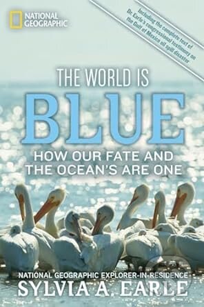 Kniha: The World Is Blue (Sylvia A. Earle). National Geographic Society, 2010 Kniha: The World Is Blue (Sylvia A. Earle). National Geographic Society, 2010