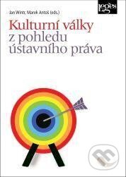 Kniha: Kulturní války z pohledu ústavního práva (Jan Wintr a Marek Antoš). Leges, 2024 Kniha: Kulturní války z pohledu ústavního práva (Jan Wintr a Marek Antoš). Leges, 2024
