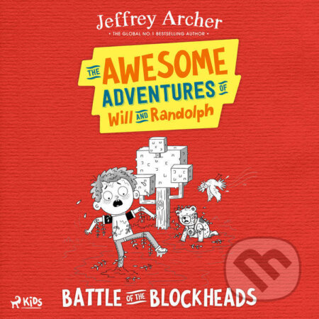 Audiokniha: The Awesome Adventures of Will and Randolph: Battle of the Blockheads (EN) (Jeffrey Archer). Saga Egmont, 2024 Audiokniha: The Awesome Adventures of Will and Randolph: Battle of the Blockheads (EN) (Jeffrey Archer). Saga Egmont, 2024