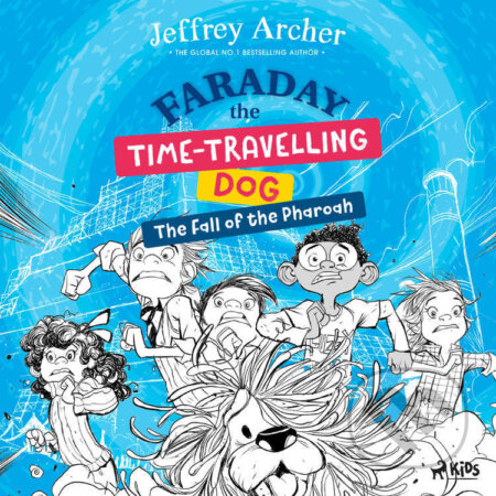 Audiokniha: Faraday The Time-Travelling Dog: The Fall of the Pharoah (EN) (Jeffrey Archer). Saga Egmont, 2024 Audiokniha: Faraday The Time-Travelling Dog: The Fall of the Pharoah (EN) (Jeffrey Archer). Saga Egmont, 2024